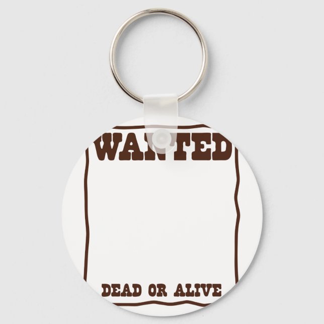 WANTED dead or Alive poster with blank background Keychain (Front)