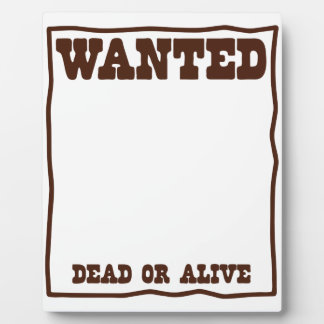 WANTED dead or Alive poster with blank background Plaque