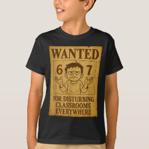 Wanted For Disturbing Clrooms Everywhere Funny 6 7 T-Shirt
