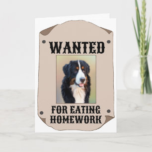 Wanted For Eating Homework Custom Dog Photo Card