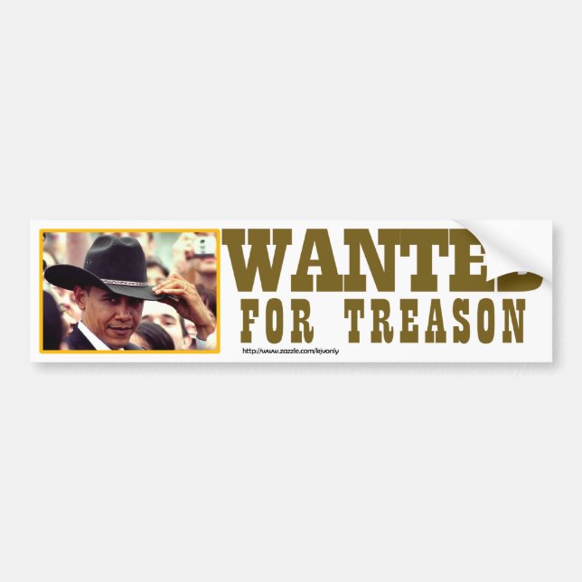 WANTED FOR TREASON BUMPER STICKER (Front)