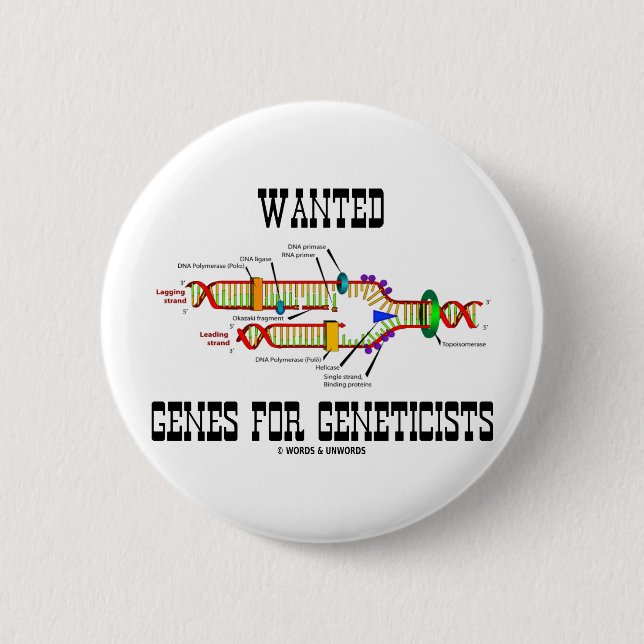 Wanted Genes For Geneticists (DNA Replication) 2 Inch Round Button (Front)