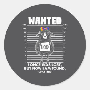 Wanted I Once-was Lost But Now I-am Found Funny Qu Classic Round Sticker