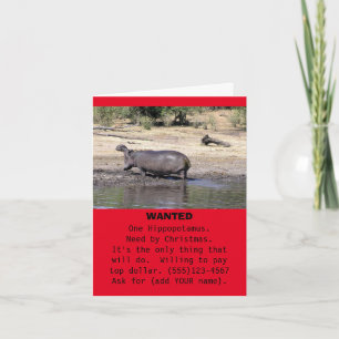 "WANTED: ONE HIPPOPOTAMUS.  NEED BY CHRISTMAS. . . HOLIDAY CARD