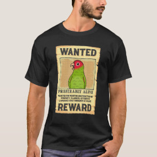 Wanted Poster Parrot I Cherry headed Conure T-Shirt