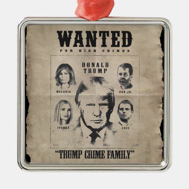 Wanted Poster: Trump Crime Family Metal Ornament (Front)