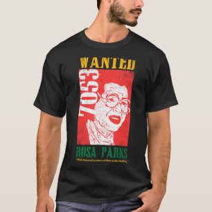 Wanted Rosa Inspirational Black History Month T-Shirt