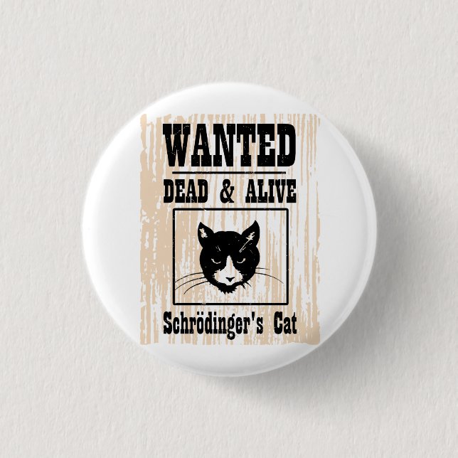 Wanted Schrodinger's Cat 1 Inch Round Button (Front)