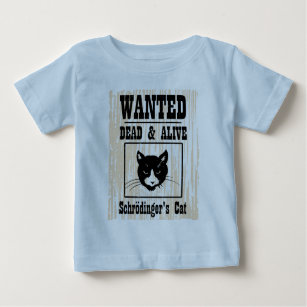 Wanted Schrodinger's Cat Baby T-Shirt