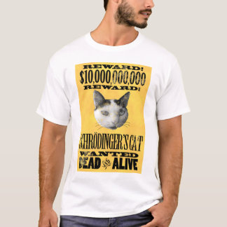 WANTED: SCHRODINGER'S CAT t-shirt