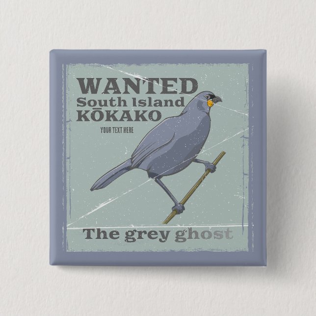Wanted South Island Kokako 2 Inch Square Button (Front)