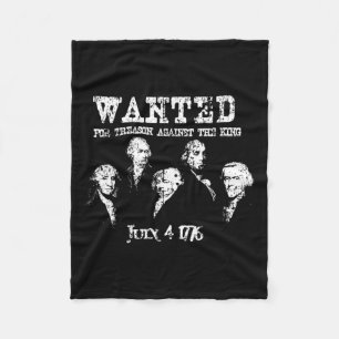 Wanted Treason Founding Fathers 1776 Independence Fleece Blanket
