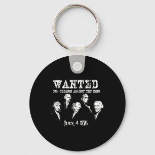 Wanted Treason Founding Fathers 1776 Independence Keychain