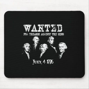 Wanted Treason Founding Fathers 1776 Independence Mouse Pad