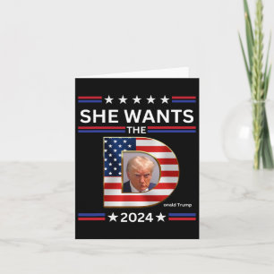 Wants The D Donald Trump 2024 Presidential Electio Card