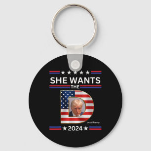 Wants The D Donald Trump 2024 Presidential Electio Keychain
