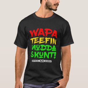 Wapa Teefin Mudda Skunt Us Virgin Islands Massive  T-Shirt