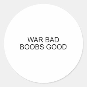 War Bad S Good Vintage Funny Saying Classic Round Sticker