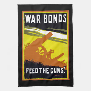 War Bonds ~ Feed The Guns Kitchen Towel