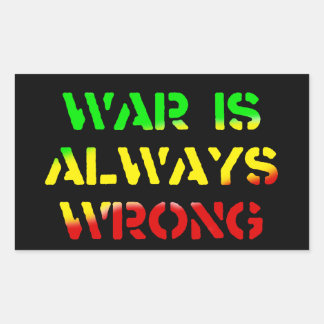 War Is Always Wrong Rasta Sticker
