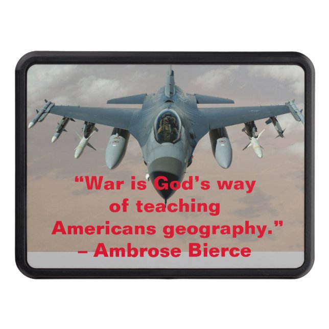 “War is God’s way of teaching Americans geography Trailer Hitch Cover (Front)