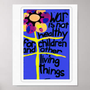 War is not Healthy for Children Poster