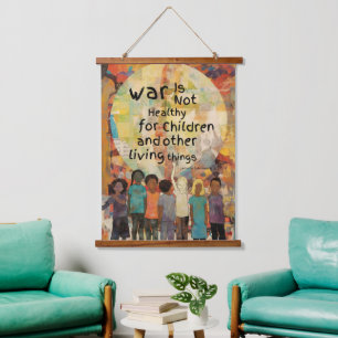 War is Not Healthy For Children Quote Hanging Tapestry