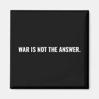 War is not the answer black white text anti war