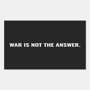 War is not the answer black white text anti war sticker