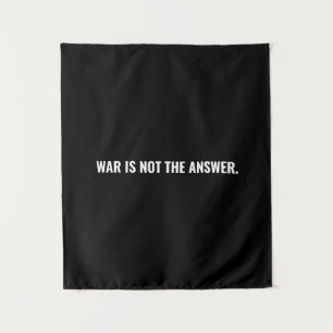 War is not the answer black white text anti war tapestry