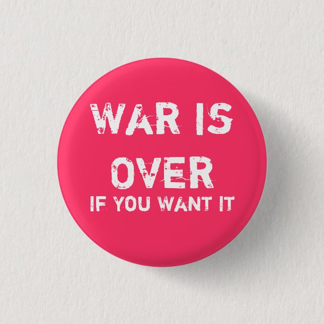 War is Over 1 Inch Round Button (Front)