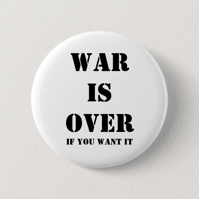 War is over 2 inch round button (Front)