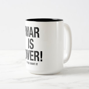 War is over Two-Tone coffee mug