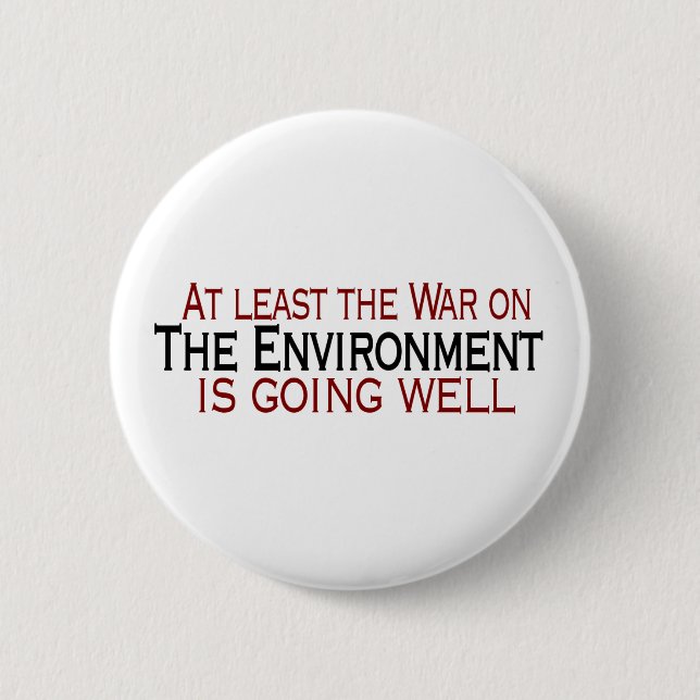 War On The Environment 2 Inch Round Button (Front)