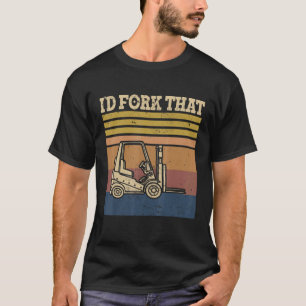 Warehouse Clerk Forklift Operator Lift Truck Forkl T-Shirt