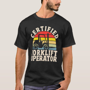 Warehouse Forklift Driver  Certified Forklift Oper T-Shirt