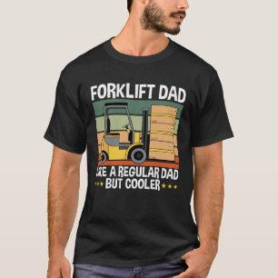 Warehouse Forklifter Forklift Dad Operator T-Shirt