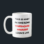 warehouse manager, awesome coffee mug<br><div class="desc">warehouse manager</div>