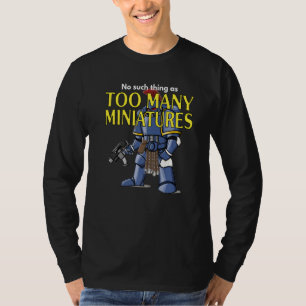 Wargaming Roleplaying Too Many Miniatures Wargamer T-Shirt