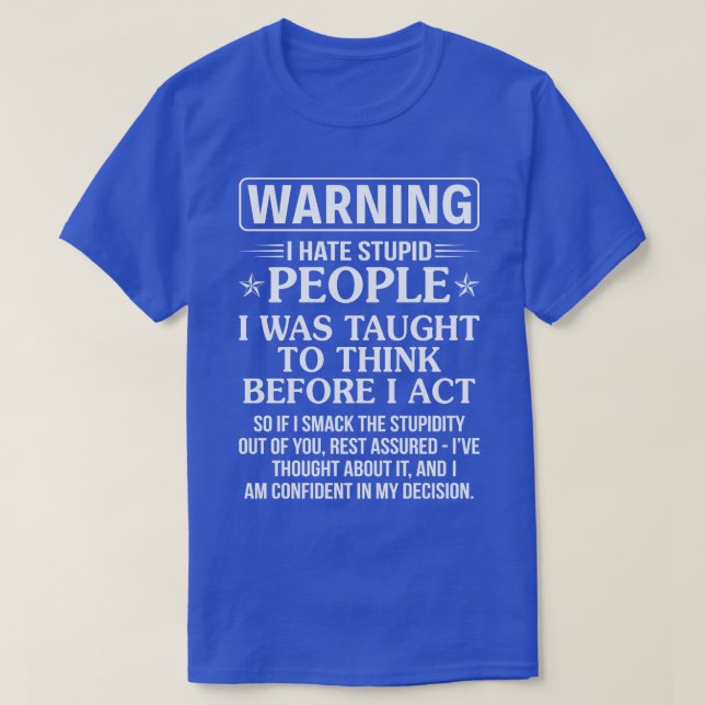 Waring I Hate Stupid People T-Shirt (Design Front)