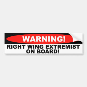 Waring Right Wing Extremist On Board Bumper Sticker