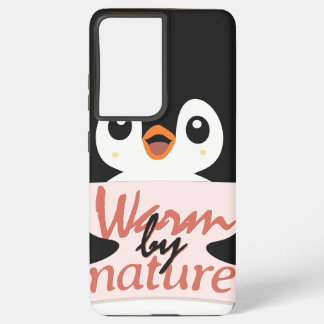 Warm by nature: Adorable Penguin with Playful Text Samsung Galaxy Case
