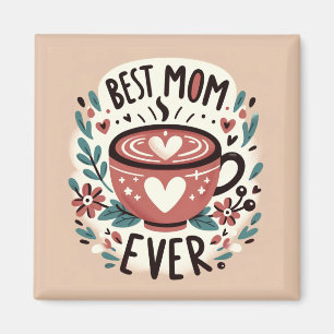 Warm Embrace - Best Mom Ever  Magnet