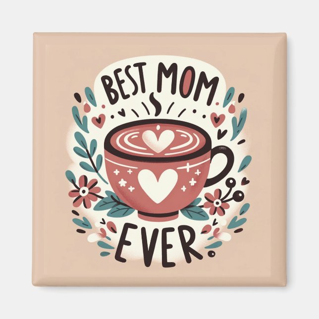 Warm Embrace - Best Mom Ever  Magnet (Front)
