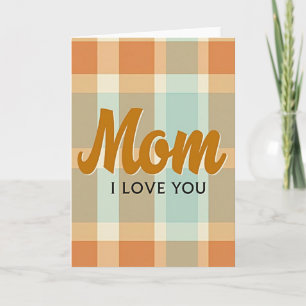 Warm Mom I Love You Plaid Card