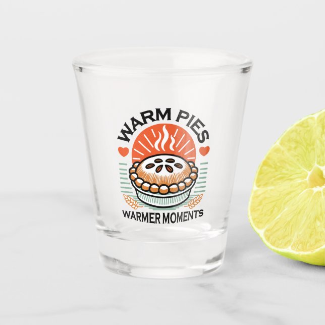 Warm Pies Warmer Moments – Cozy Autumn Design Shot Glass (Front)