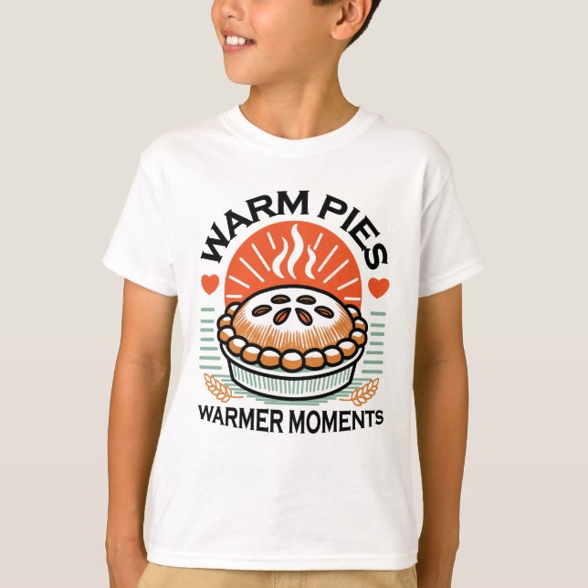 Warm Pies Warmer Moments – Cozy Autumn Design T-Shirt (Front)
