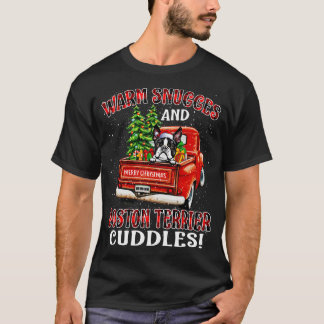 Warm Snuggles And Boston Terrier Cuddles Ugly Chri T-Shirt