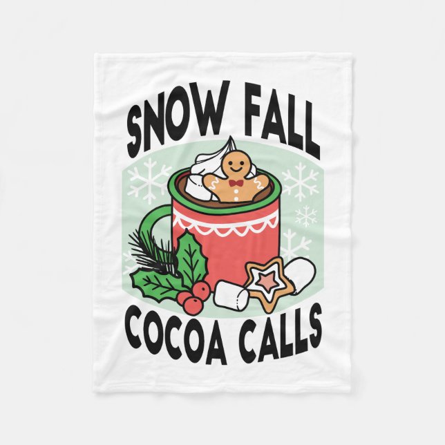 Warm Up with Snow Fall Cocoa Calls - Winter Drink Fleece Blanket (Front)