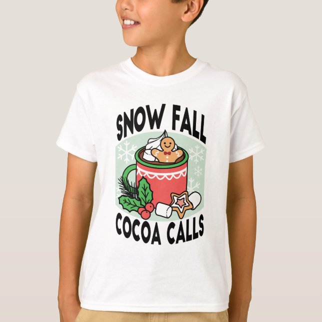 Warm Up with Snow Fall Cocoa Calls - Winter Drink T-Shirt (Front)